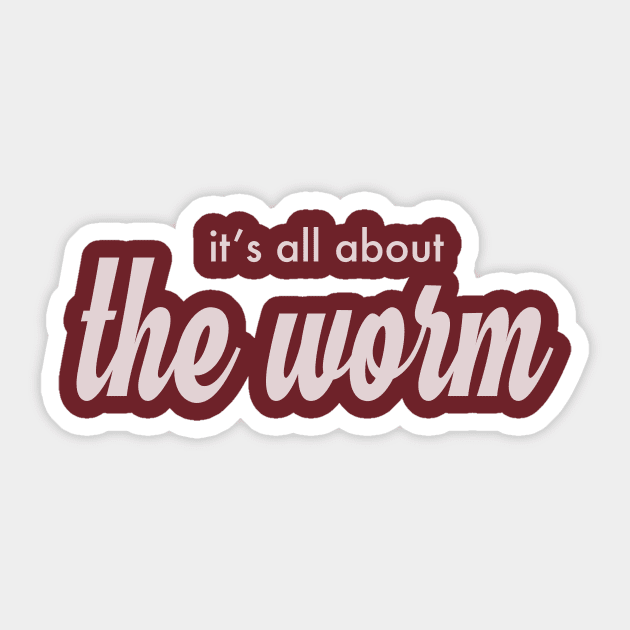 it's all about the Worm! Sticker by Eugene and Jonnie Tee's